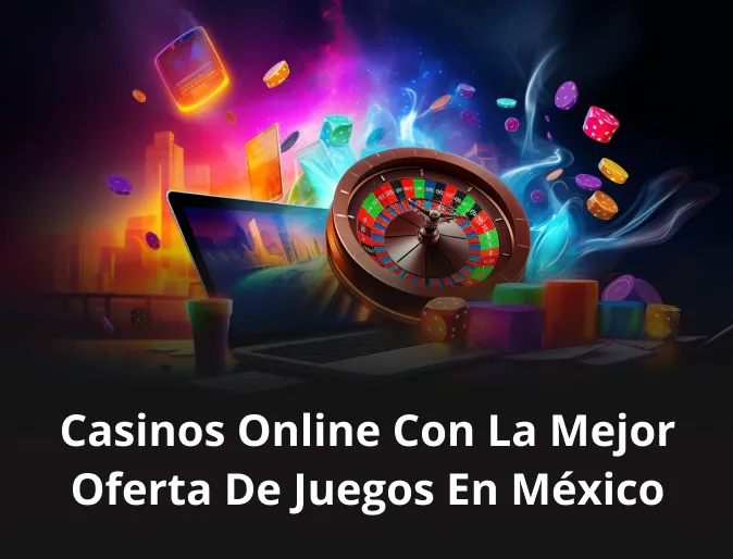 Casinos online con la mejor oferta de juegos en México