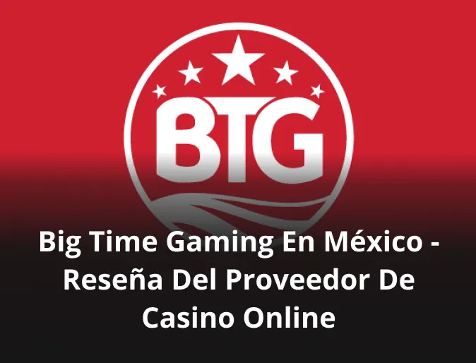 Big time gaming en México