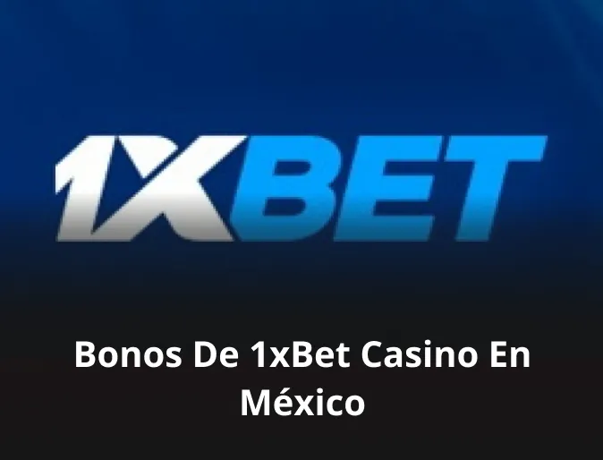 Bonos de 1xBet casino en México