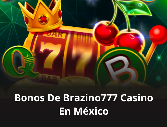 Bonos de Brazino777 casino en México
