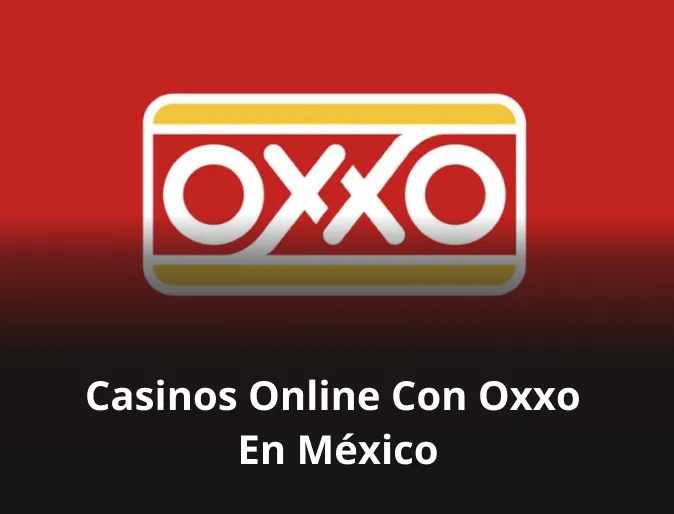 Casinos online con Oxxo en México
