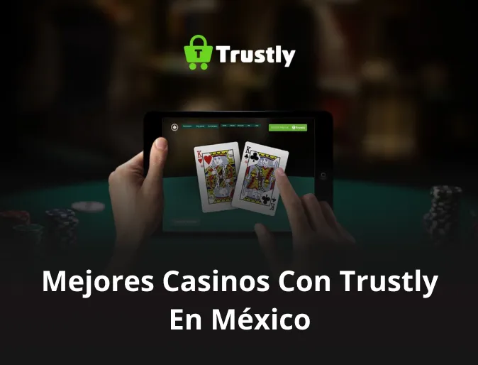 Mejores casinos con Trustly en México