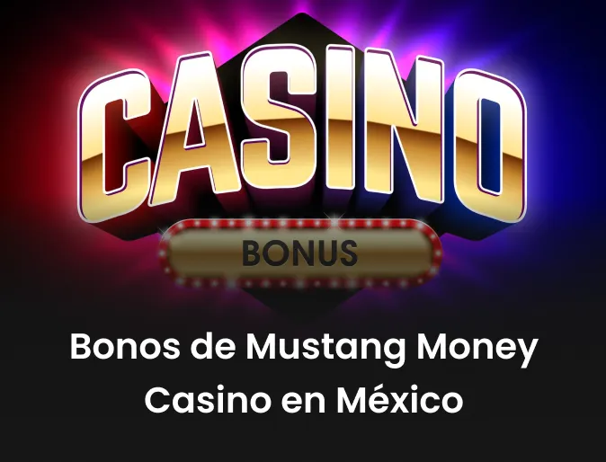 Bonos de Mustang Money Casino en México