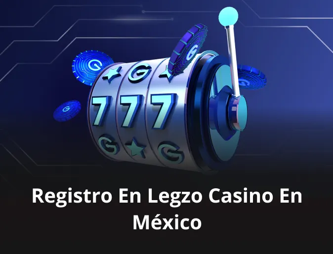 Registro en Legzo casino en México