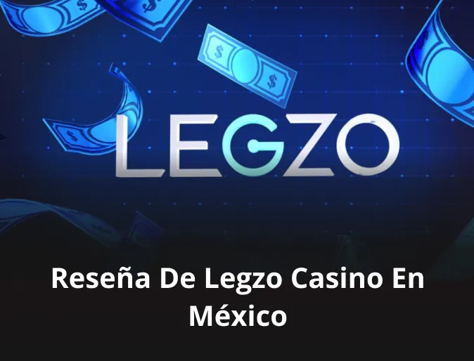Reseña de Legzo casino en México