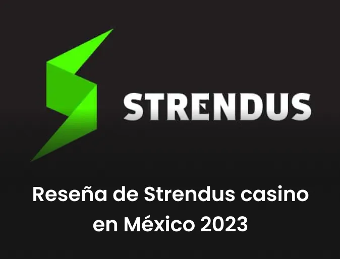 Reseña de Strendus casino en México 2023